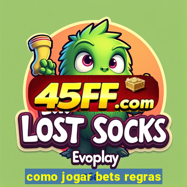 como jogar bets regras